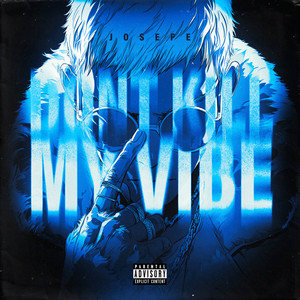Don't Kill My Vibe (Explicit)