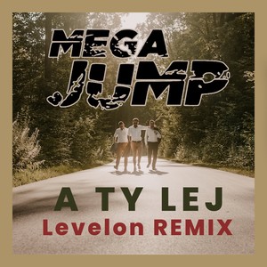 A Ty Lej (Levelon Remix)