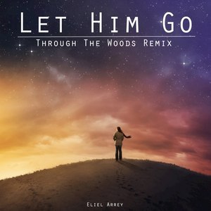 Let Him Go (Through the Woods Remix) - Single