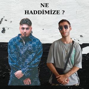 Ne Haddimize (Explicit)