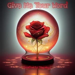 Give Me Your Word (Explicit)