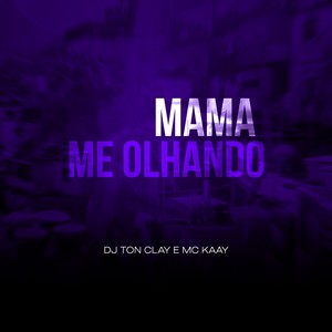 MAMA ME OLHANDO (Explicit)