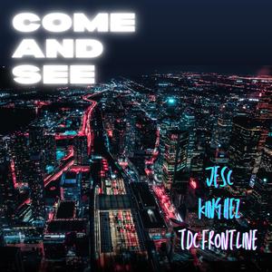 Come And See (feat. King Hez & Jesc)