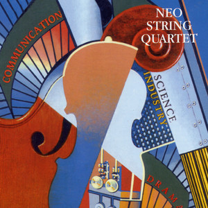 Neo String Quartet: Communication, Science, Industry, Drama