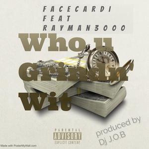 Who u Grindn' Wit (Explicit)