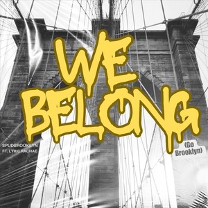 We Belong (Go Brookyn) [feat. Lyric Rachae] [Explicit]