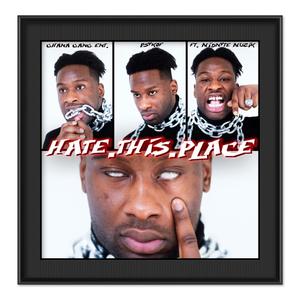 HATETHISPLACE (feat. Midnyte Muzik)