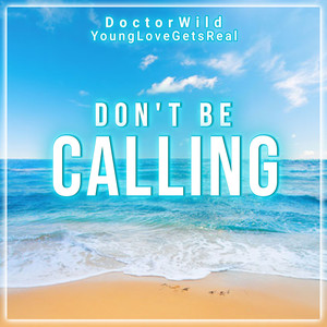 Don't Be Calling (Explicit)