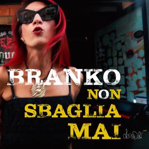 Branko non sbaglia mai