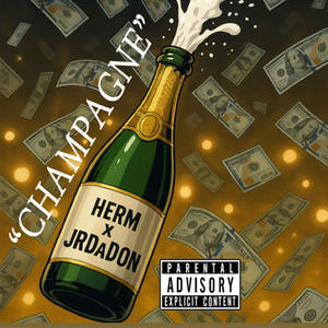 CHAMPAGNE (feat. J.RDaDon) (Explicit)