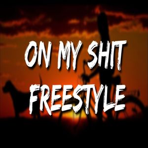 On My **** Freestyle (Explicit)