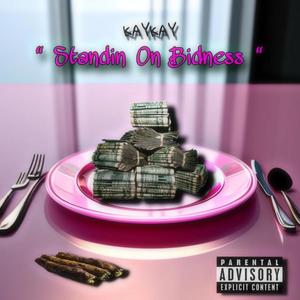 Standin On Bidness (Explicit)