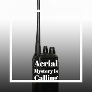 Aerial Mystery Is Calling