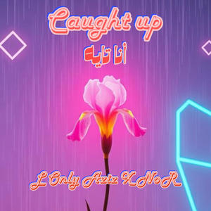 Caught Up أنا تايه (feat. ÑoR)