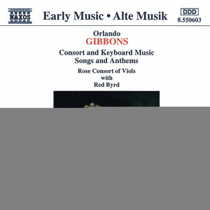 Gibbons: Consort and Keyboard Music / Songs and Anthems