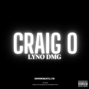 Craig O (Official Audio) (feat. Lyno DMG) [Explicit]