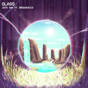 Glass (feat. GrooveNico) [Explicit]