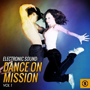 Electronic Sound: Dance on Mission, Vol. 1
