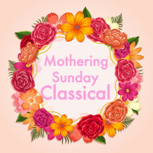 Mothering Sunday Classical