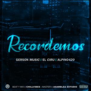 Recordemos (feat. El Ciru & Alpino420) (Explicit)