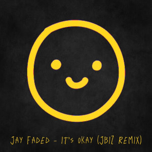 it's okay (JBiZ Remix)