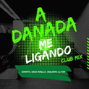 A Danada Me Ligando (Club Mix)