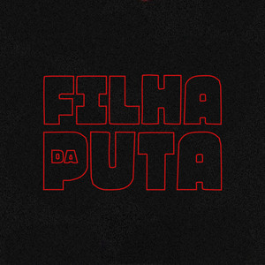 FILHA DA PUTA (Explicit)