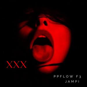 XXX (feat. Pepe Flow & Jampi) (Explicit)
