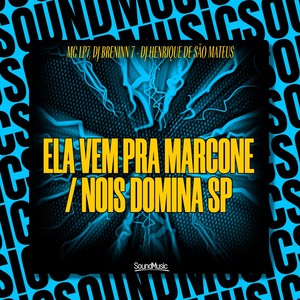 ELA VEM PRA MARCONE / NOIS DOMINA SP (Explicit)