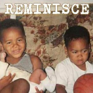 Reminisce (Explicit)