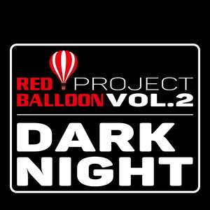 Red Balloon Project Vol. 2 Dark Night