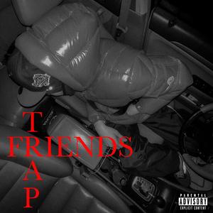 Trap Friends (Explicit)