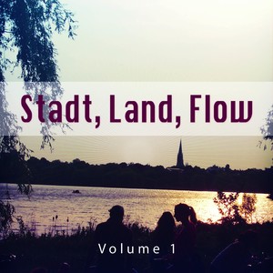 Stadt Land Flow, Vol. 1 (Relaxte Chill House Tunes Für Einen Easy Tag)