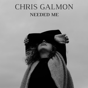 Needed Me