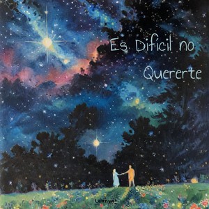 Es difícil no quererte