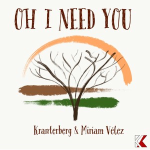 Kranterberg - Oh I Need You