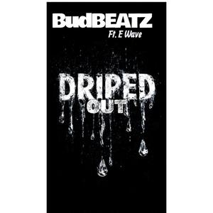 Dripped Out (feat. E Wave) (Explicit)
