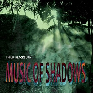 Blackburn, P.: Dry Spell / Still Points / The Long Day Closes (Music of Shadows) [Blackburn, Paredes]