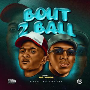 Bout to ball (Explicit)