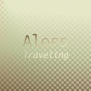 Alors Traveling