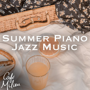 Summer Piano Jazz Music (Explicit)