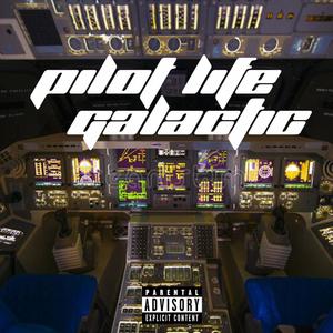 Pilot Life Galactic (Explicit)