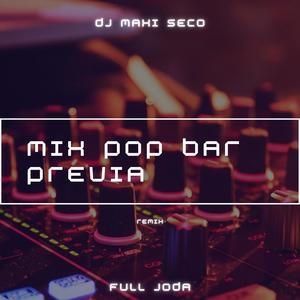 Mix Pop Bar Previa (Remix)