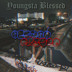 YOUNGSTA BLASSED (Explicit)
