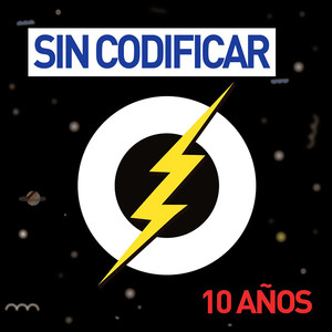 Sin Codificar 10 Años