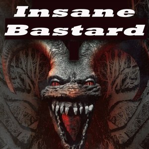 Insane Bastard (The Ultimate Hardcore Collection)