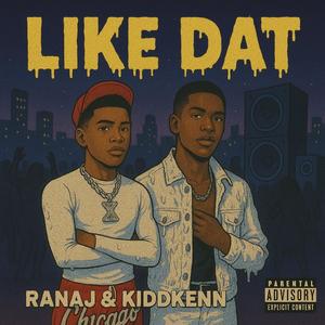 Like Dat (feat. Kidd Kenn) (Explicit)