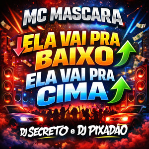 ELA VAI PRA BAIXO ELA VAI PRA CIMA (Explicit)