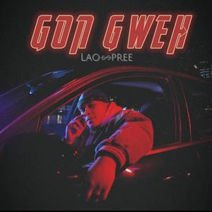 Gon Gweh (Explicit)