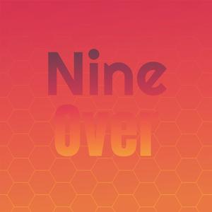 Nine Over